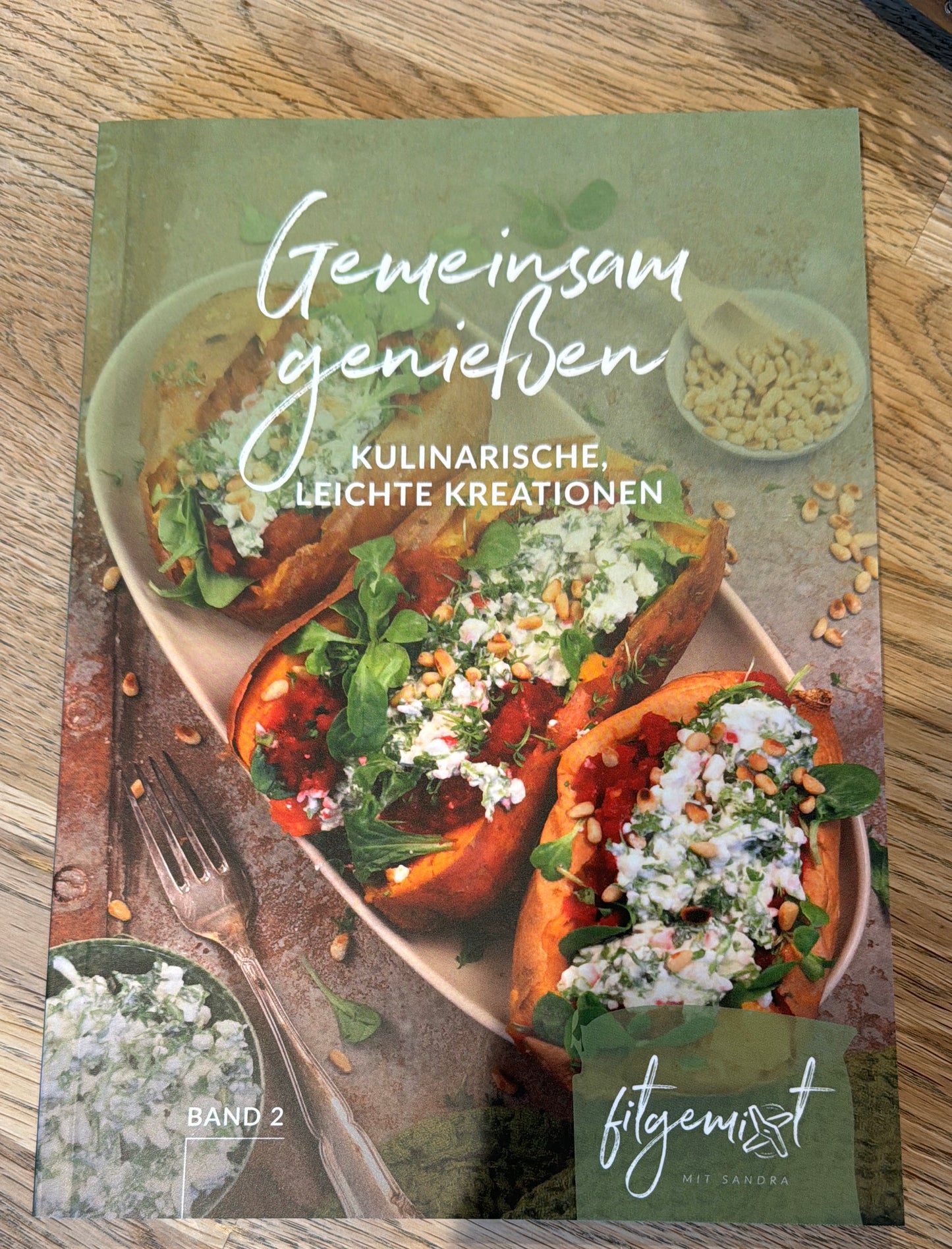 „Gemeinsam genießen Band 2 NEU, von fitgemixt mit Sandra“ Alle Rezepte lassen sich auch ohne Thermomix®️ leicht herstellen