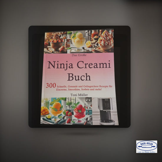 Das Große-Ninja Creami Buch. 300 Schnelle, Gesunde und Gelingsichere Rezepte für Eiscreme,Smoothies,Sorbets u.w.m.