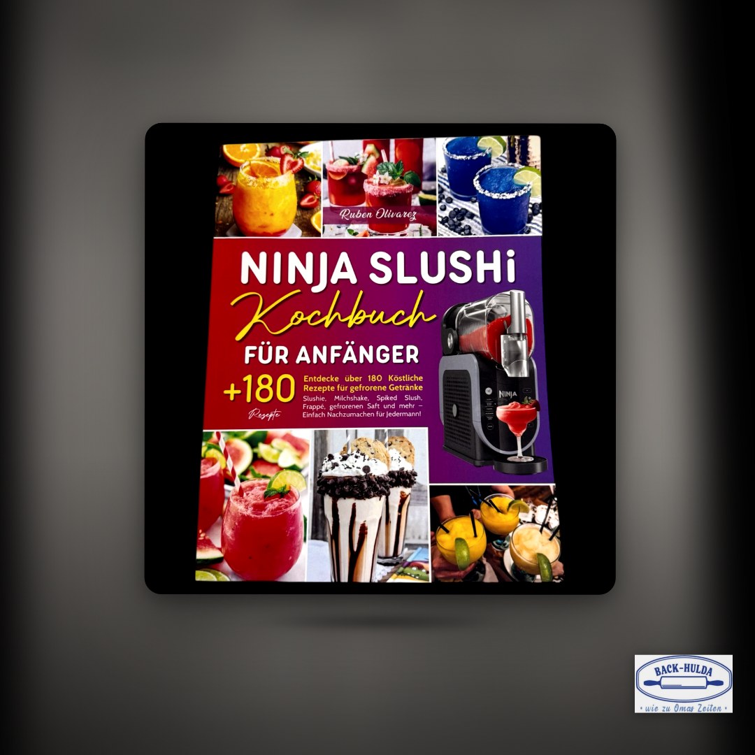 NINJA SLUSHI EISBUCH. Entdecke über 180 Köstliche Rezepte für gefrorene Getränke! Einfach Nachzumachen für Jedermann! – Clean Showcase Plus